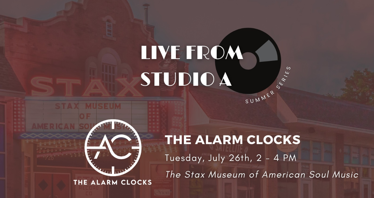 LIVE IN STUDIO A at the Stax Museum: The Alarm Clocks Screen Shot 2022 06 29 at 1.04.05 PM